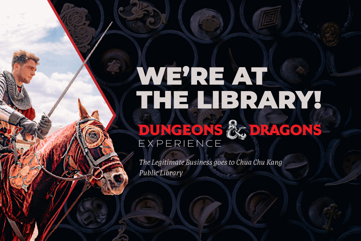 Experience D&D at Chua Chu Kang Public Library with The Legitimate Business