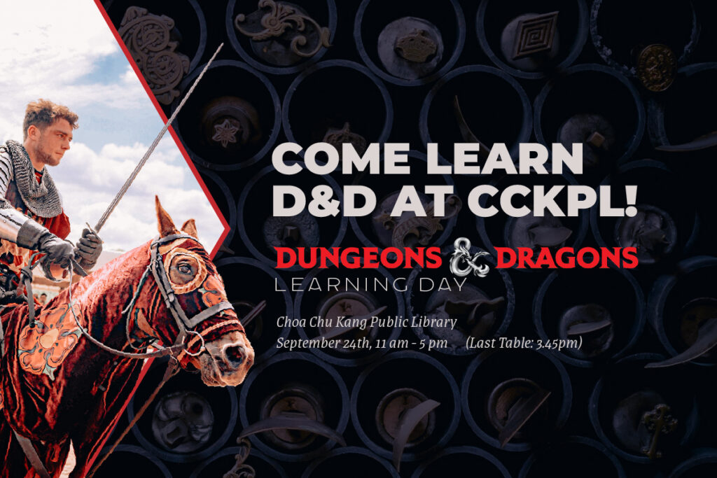 Banner for D&D Learning Day at Chua Chu Kang Public Library with The Legitimate Business. "Come Learn D&D at CCKPL! - Dungeons and Dragons Learning Day. Choa Chu Kang Public Library, 24 September 11am-5pm (Last Table: 3.45pm)"